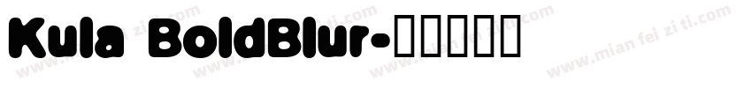 Kula BoldBlur字体转换